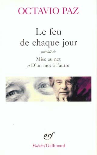 Emprunter Le Feu de chaque jour. (précédé de) Mise au net (et) D'un mot à l'autre livre