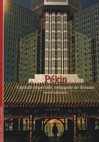 Emprunter Pékin. Capitale impériale, mégapole de demain livre