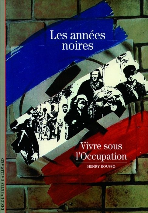 Emprunter Les années noires. Vivre sous l'Occupation livre