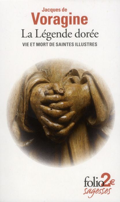 Emprunter La légende dorée. Vie et mort de saintes illustres livre