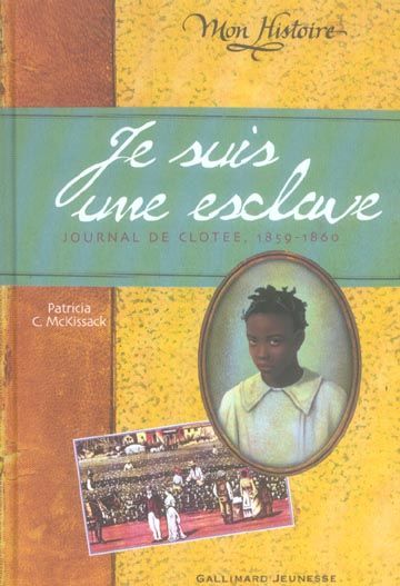 Emprunter Je suis une esclave. Journal de Clotée 1859-1860 livre