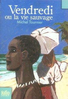 Emprunter Vendredi ou la vie sauvage. D'après Vendredi ou les limbes du Pacifique livre