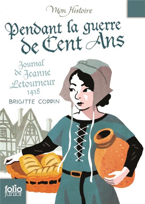 Emprunter Pendant la guerre de Cent Ans. Journal de Jeanne Letourneur, 1418 livre