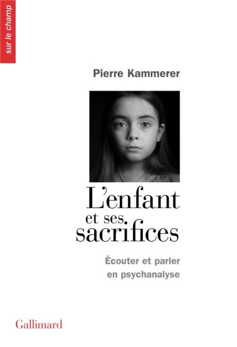 Emprunter L'enfant et ses sacrifices. Ecouter et parler en psychanalyse. Dix récits de cure livre