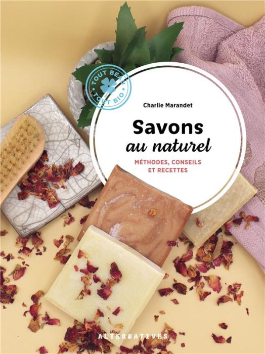 Emprunter Savons au naturel. Méthodes, conseils et recettes livre