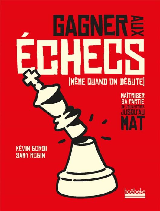 Emprunter Gagner aux échecs (même quand on débute). Maîtriser sa partie, de l'ouverture jusqu'au mat livre