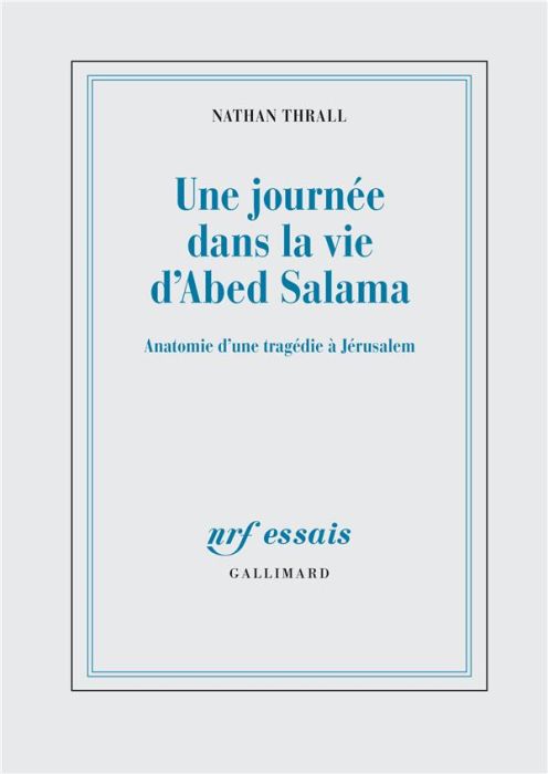 Emprunter Une journée dans la vie d'Abed Salama. Anatomie d'une tragédie à Jérusalem livre