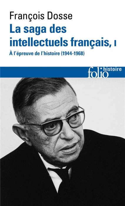 Emprunter La saga des intellectuels français. Tome 1, A l'épreuve de l'histoire (1944-1968) livre