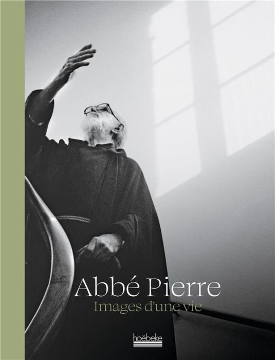 Emprunter Abbé Pierre. Images d'une vie livre