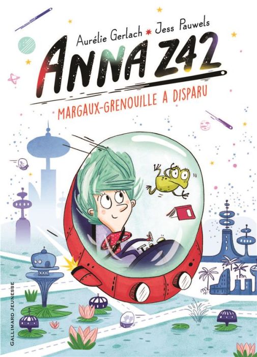 Emprunter Anna Z42 Tome 1 : Margaux-grenouille a disparu livre