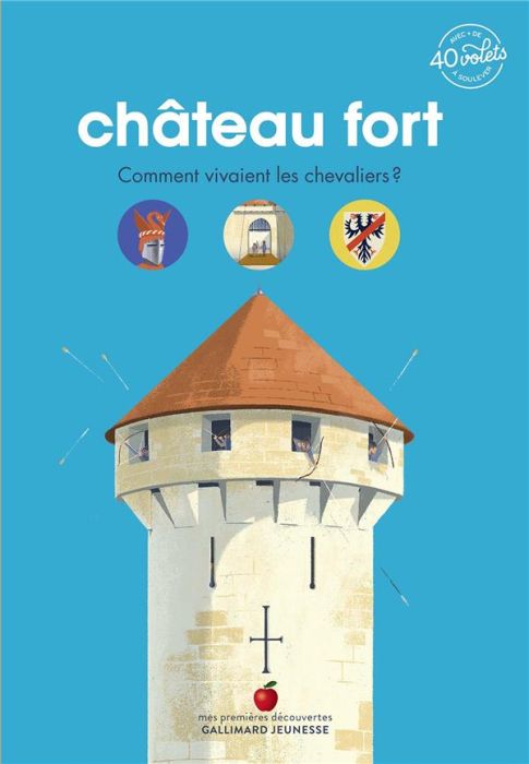 Emprunter Château fort. Comment vivaient les chevaliers ? livre