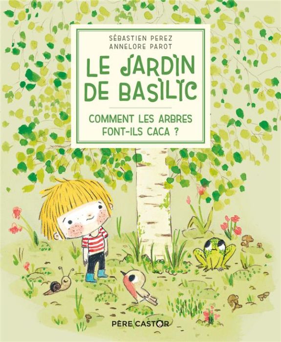 Emprunter Le Jardin de Basilic Tome 1 : Comment les arbres font-ils caca ? livre