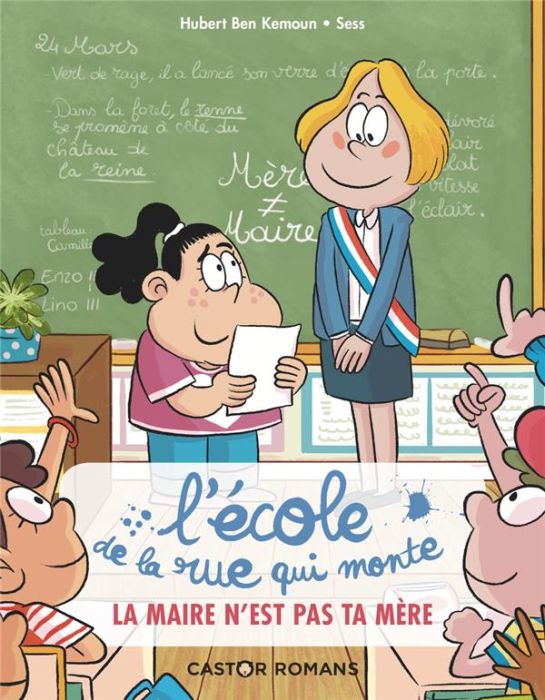 Emprunter L'école de la rue qui monte Tome 3 : La maire n'est pas ta mère livre