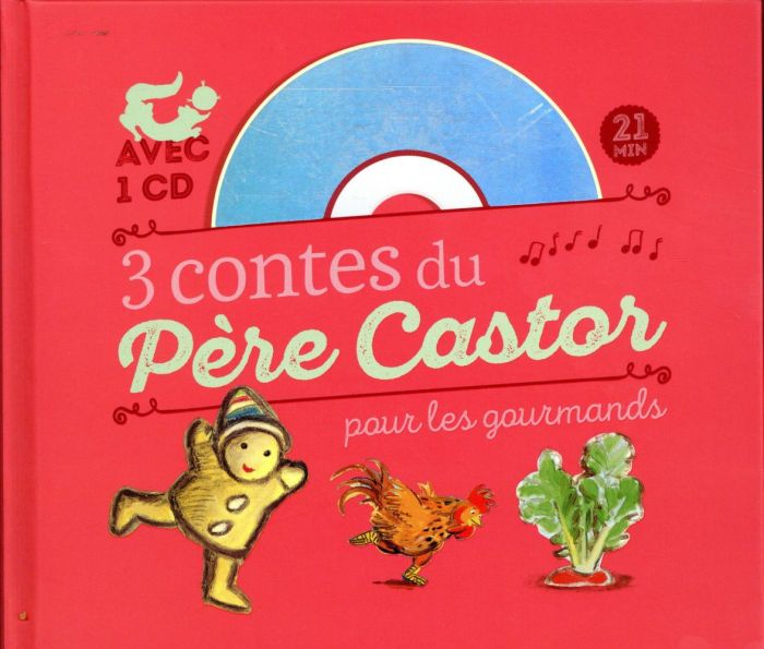 Emprunter 3 contes du Père Castor pour les gourmands. Le petit bonhomme de pain d'épice %3B Le coq glouton %3B Le livre