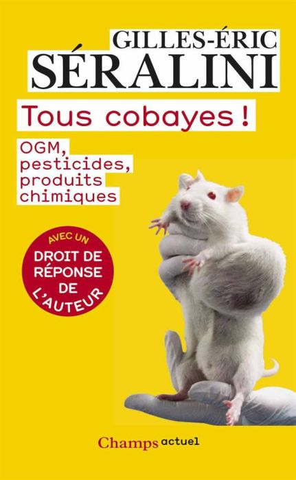 Emprunter Tous cobayes ! OGM, pesticides, produits chimiques, Edition revue et corrigée livre