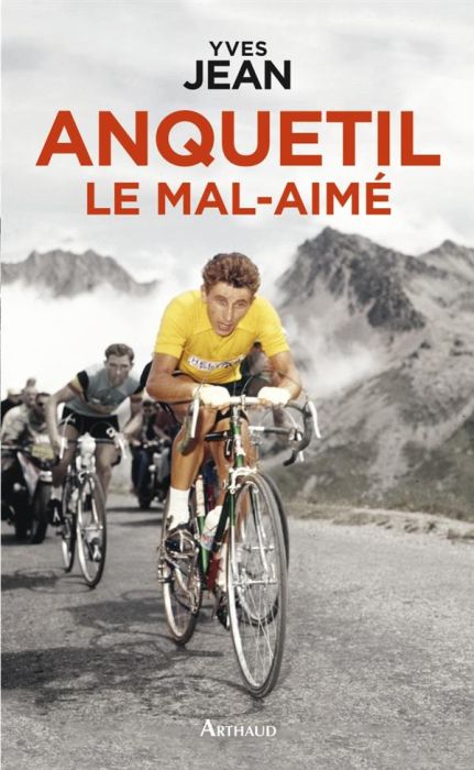 Emprunter Anquetil, le mal-aimé livre