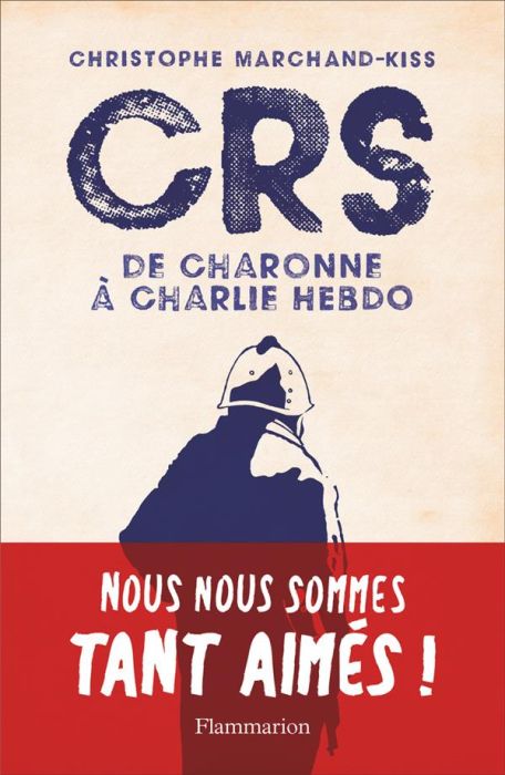 Emprunter CRS. De Charonne à Charlie Hebdo livre