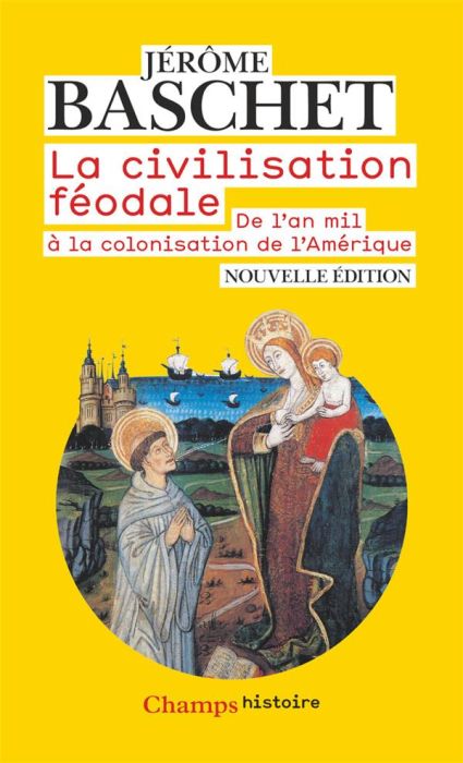 Emprunter La civilisation féodale. De l'an mil à la colonisation de l'Amérique, 4e édition livre