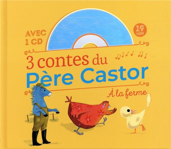 Emprunter 3 contes du Père Castor à la ferme. La plume du caneton %3B La petite poule rouge %3B Le cheval bleu, av livre