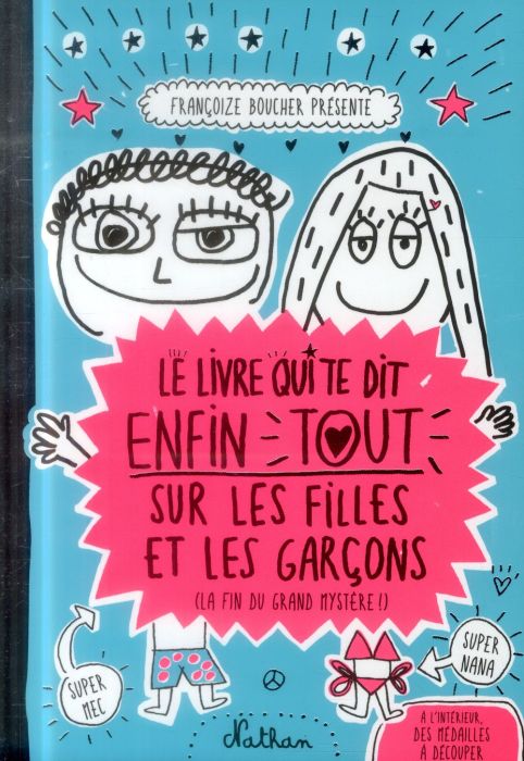 Emprunter Le livre qui te dit enfin tout sur les filles et les garçons (la fin du grand mystère !) livre