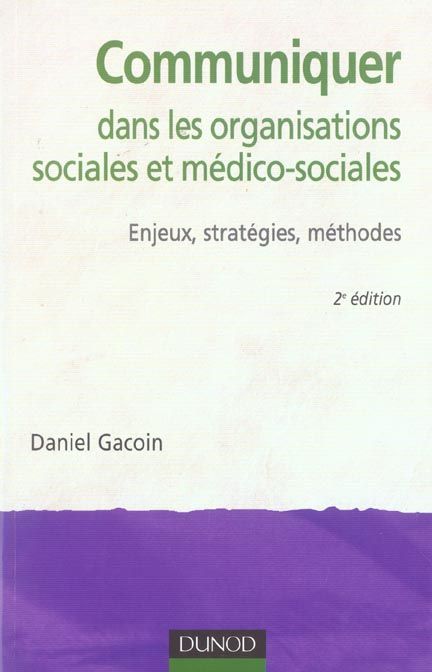 Emprunter Communiquer dans les organisations sociales et médico-sociales. Enjeux , stratégies , méthodes, 2e é livre