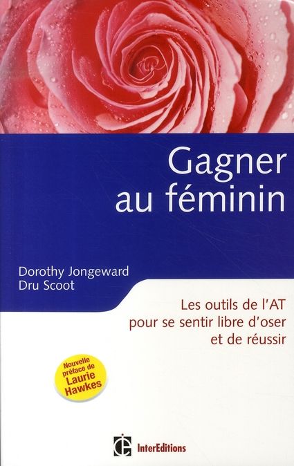 Emprunter Gagner au féminin. Les outils de l'Analyse Transactionnelle pour se sentir libre d'oser et de réussi livre