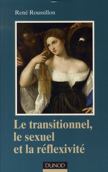 Emprunter Le transitionnel, le sexuel et la réflexivité livre