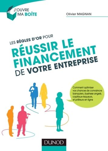 Emprunter Les règles d'or pour réussir le financement de votre entreprise livre