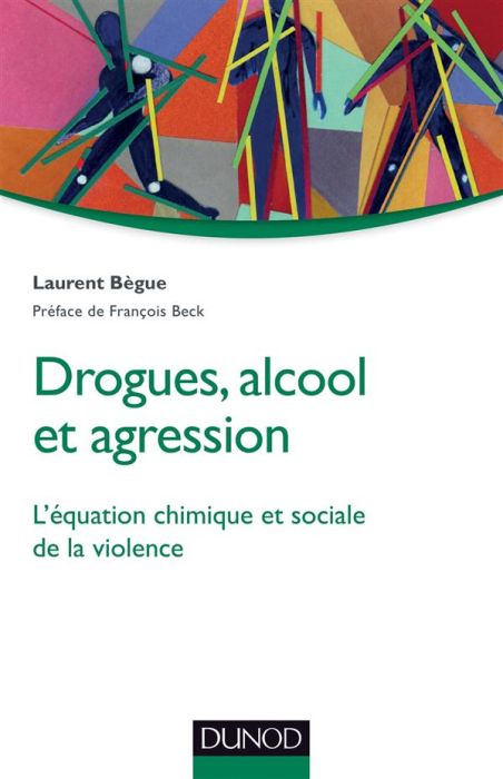 Emprunter Drogues, alcool et agression. L'équation chimique et sociale de la violence livre