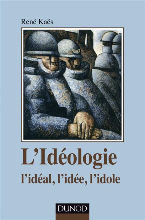 Emprunter L'idéologie. L'idéal, l'idée, l'idole livre