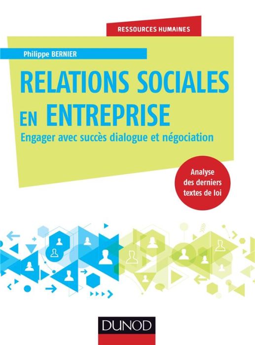 Emprunter Relations sociales en entreprise. Engager avec succès dialogue et négociation livre