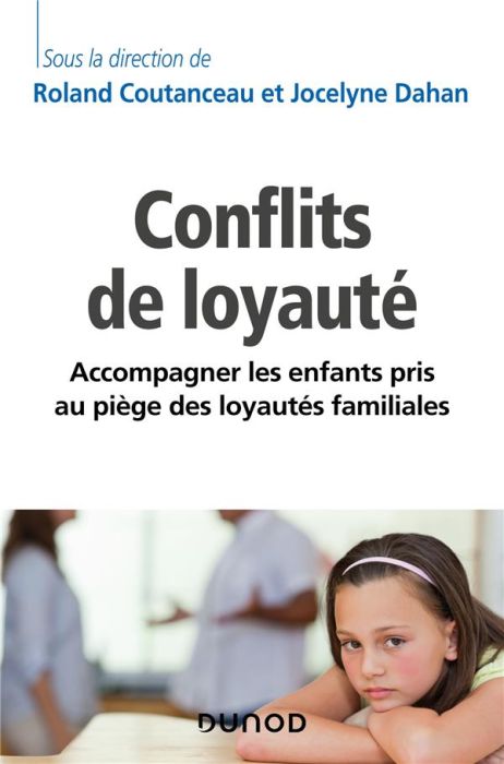 Emprunter Les conflits de loyauté. Accompagner les enfants pris au piège des loyautés familiales livre