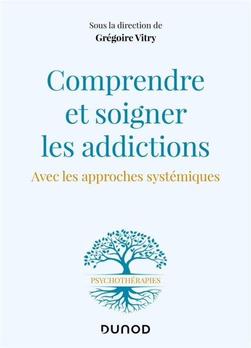 Emprunter Comprendre et soigner les addictions. Avec les approches systémiques livre