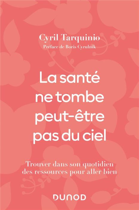 Emprunter La santé ne tombe peut-être pas du ciel. Trouver dans son quotidien des ressources pour aller bien livre