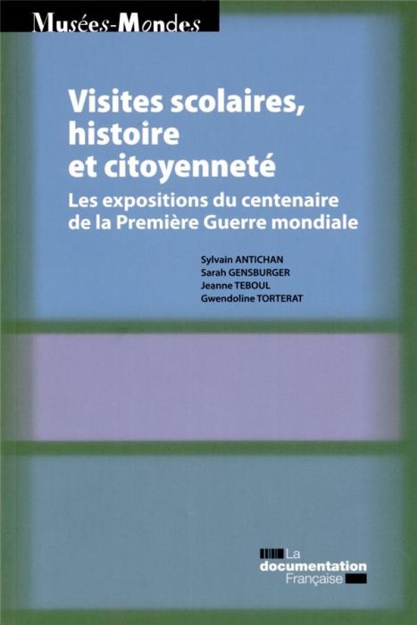 Emprunter Visites scolaires, histoire et citoyenneté. Les expositions du centenaire de la Première Guerre mond livre