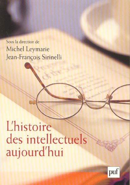 Emprunter L'histoire des intellectuels aujourd'hui livre