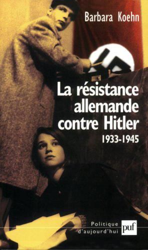 Emprunter La résistance allemande contre Hitler (1933-1945) livre