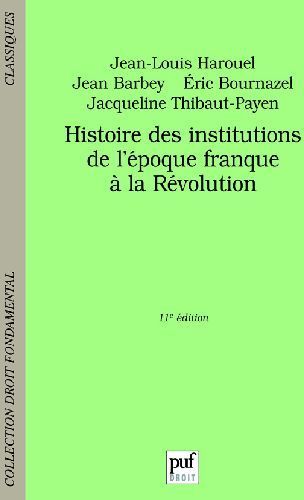 Emprunter Histoire des institutions. De l'époque franque à la Révolution, 11e édition livre