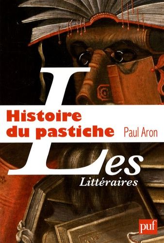 Emprunter Histoire du pastiche. Le pastiche littéraire français, de la Renaissance à nos jours livre