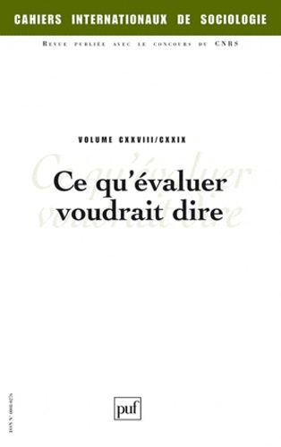 Emprunter Cahiers internationaux de sociologie N° 128-129, Janvier-décembre 2010 : Ce qu'évaluer voudrait dire livre