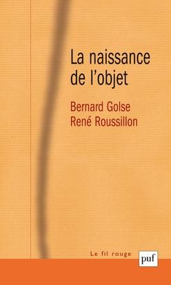 Emprunter La naissance de l'objet. (Une co-construction entre le futur sujet et ses objets à venir) livre