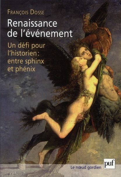 Emprunter Renaissance de l'événement. Un défi pour l'historien : entre Sphinx et Phénix livre