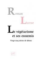 Emprunter Le végétarisme et ses ennemis. Vingt-cinq siècles de débats livre