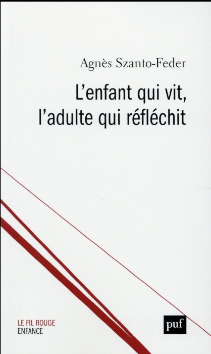 Emprunter L'enfant qui vit, l'adulte qui réfléchit livre