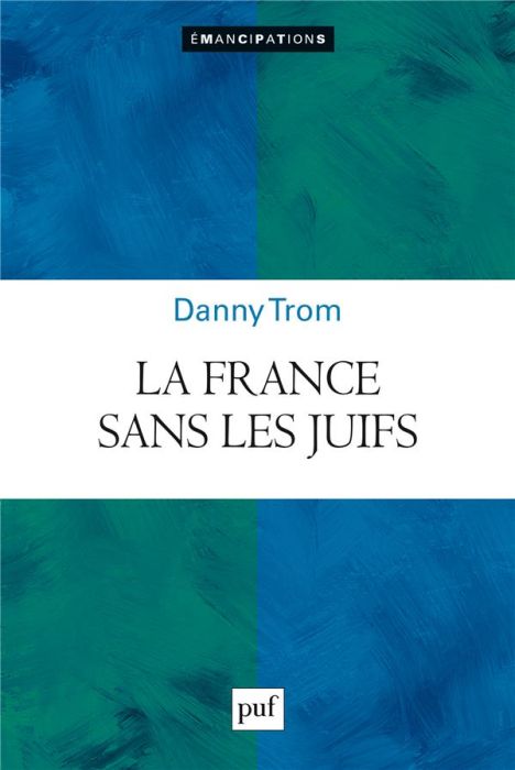 Emprunter La France sans les juifs ? Emancipation, extermination, expulsion livre