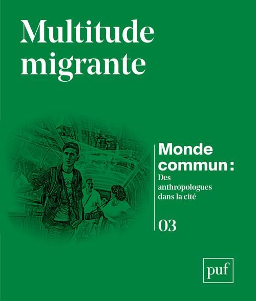 Emprunter Monde commun : des anthropologues dans la cité N° 3 : Multitude migrante livre