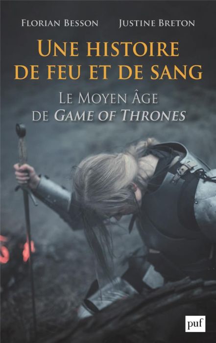 Emprunter Une histoire de feu et de sang. Le Moyen Age de Game of Thrones livre