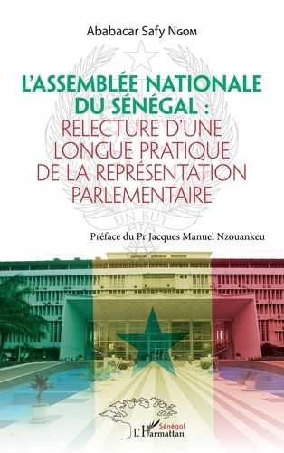 Emprunter L'Assemblée nationale du Sénégal. Relecture d'une longue pratique de la représentation parlementaire livre