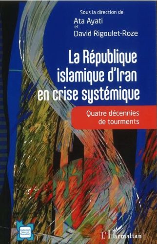 Emprunter La République islamique d'Iran en crise systémique. Quatre décennies de tourments livre