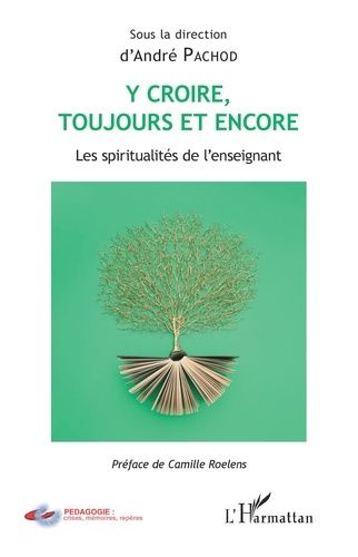 Emprunter Y croire toujours et encore. Les spiritualités de l'enseignant livre